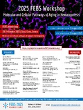 Announcing the 2025 FEBS Workshop on the Molecular and Cellular Pathways of Aging in Hematopoiesis: October 202-24, Sissi, Crete, Greece